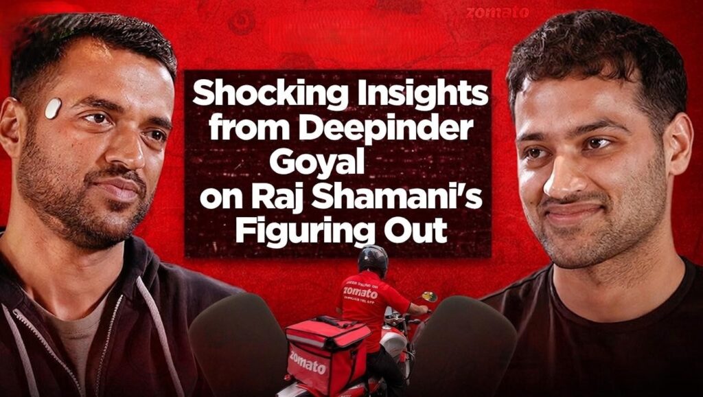 Shocking Insights from Deepinder Goyal on Raj Shamani's Figuring Out