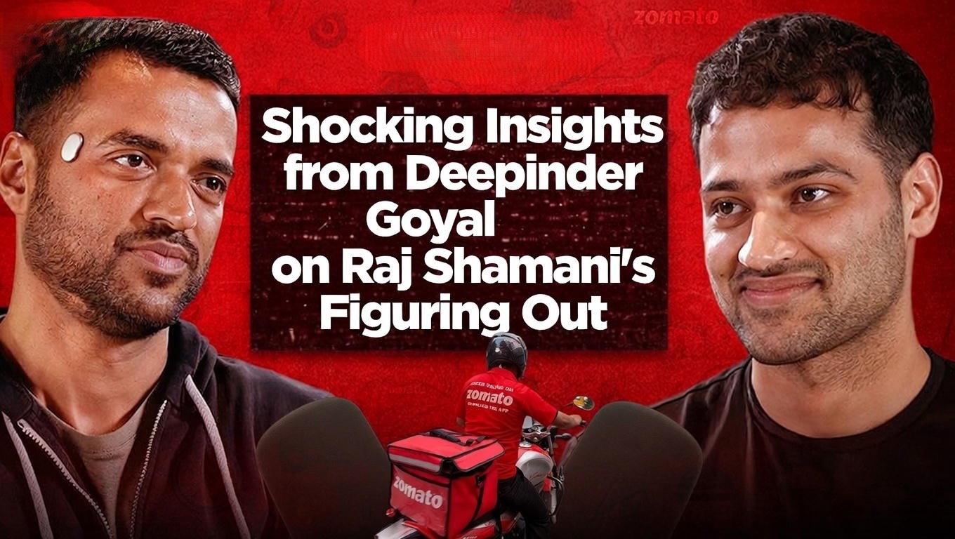 Shocking Insights from Deepinder Goyal on Raj Shamani's Figuring Out