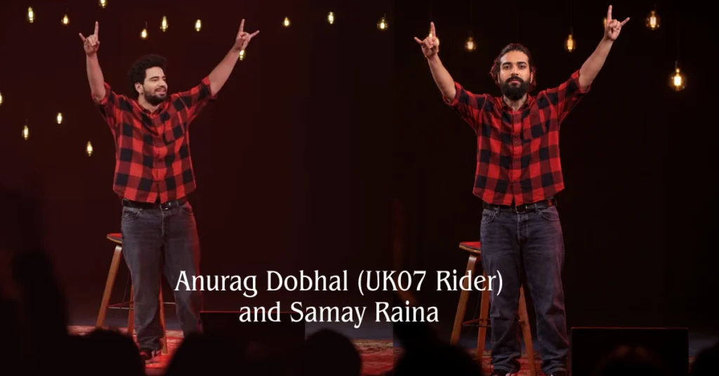 Anurag Dobhal (UK07 Rider) and Samay Raina