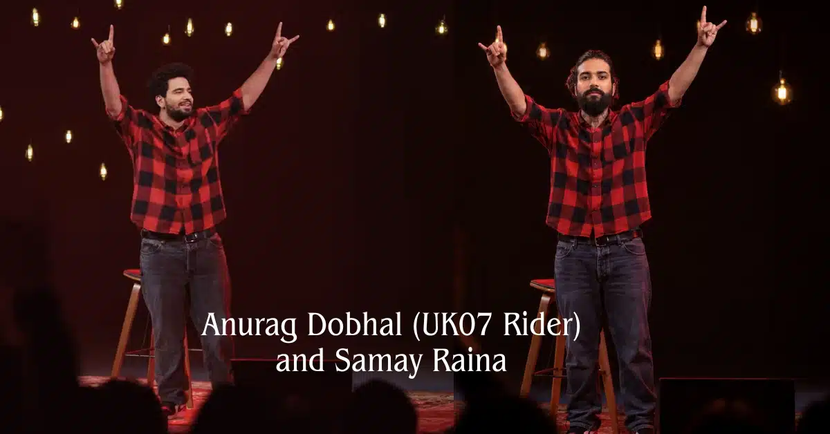Anurag Dobhal (UK07 Rider) and Samay Raina